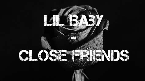 2493402459. Vote Up +67. Vote Down -56. This is the music code for Close friends by Lil Baby and the song id is as mentioned above. Please give it a thumbs up if it worked for you and a thumbs down if its not working so that we can see if they have taken it down due to copyright issues. Tags: Close friends - Lil Baby Roblox Id. 
